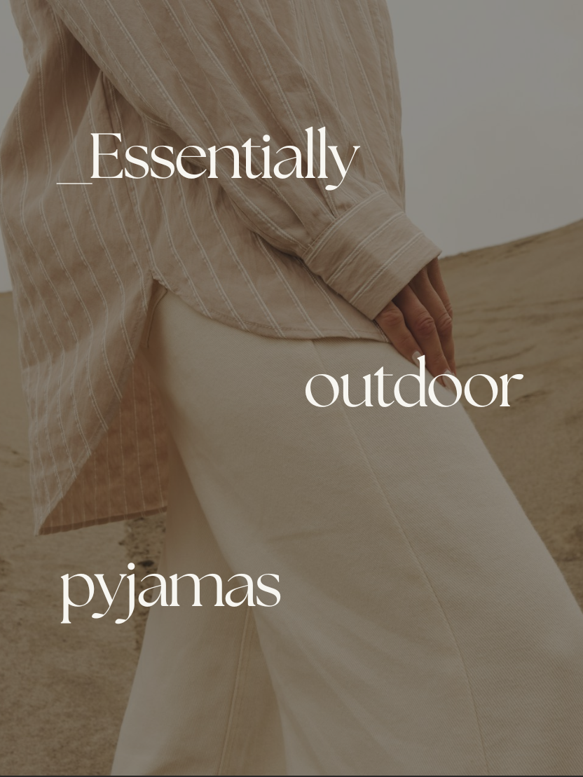 Essentially outdoor pyjamas